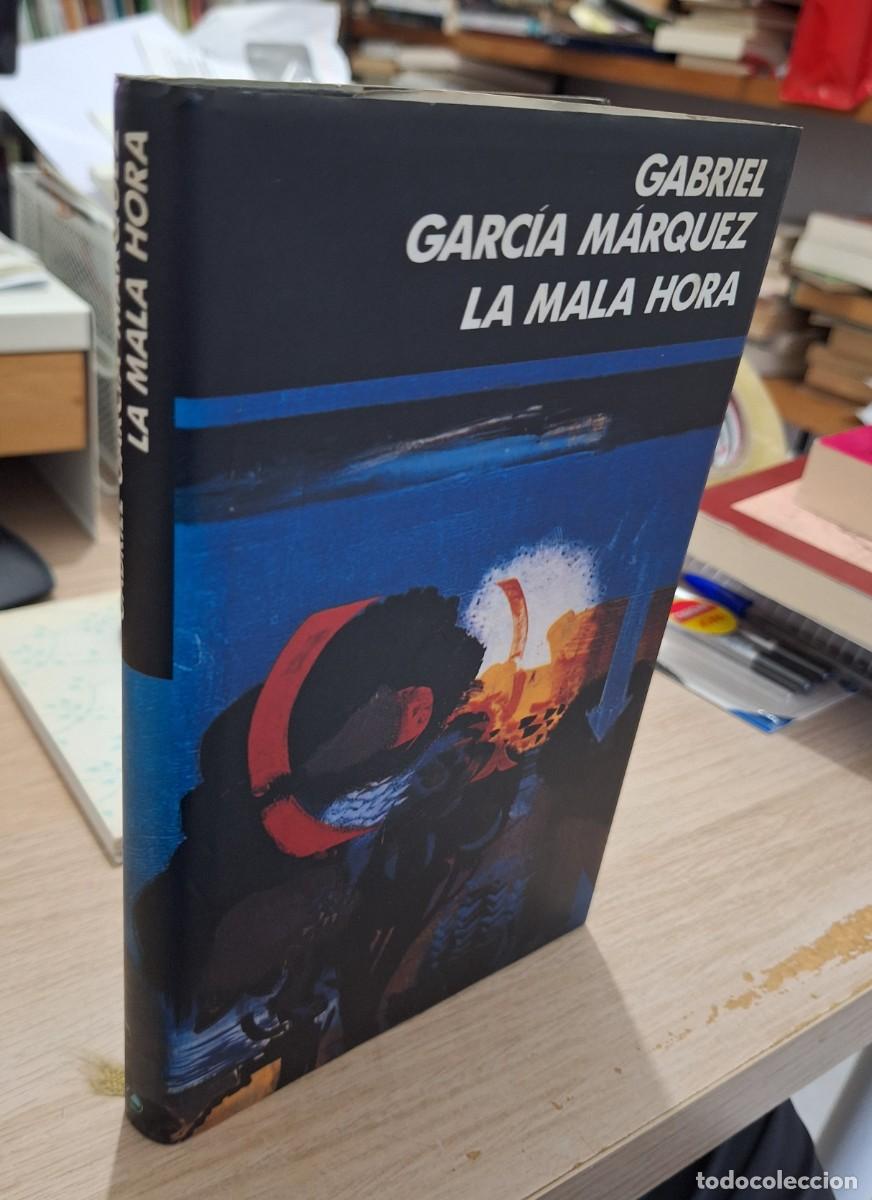 Libros de segunda mano: LA MALA HORA - GARC&Iacute;A M&Aacute;RQUEZ, G.