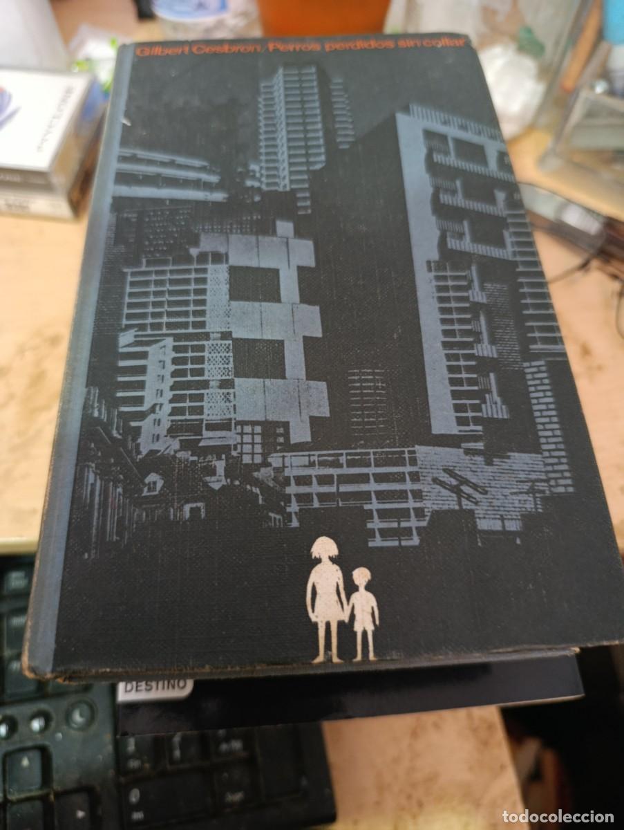 Libros de segunda mano: PERROS PERDIDO SIN COLLAR GILBERT CESBRON. EST33B3