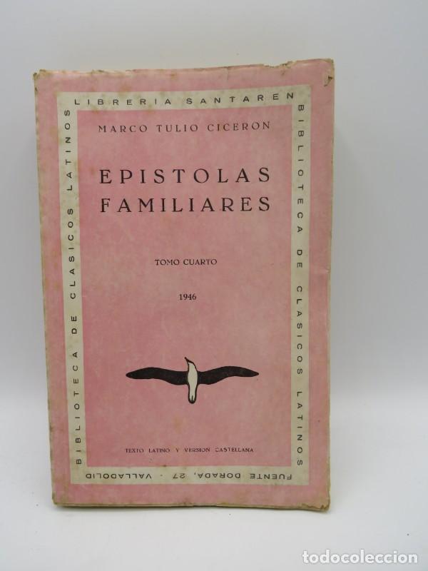 Libri di seconda mano: Epistolas Familiares Tomo Cuatro - Marco Tulio Ciceron - Libreria Santaren - 1946