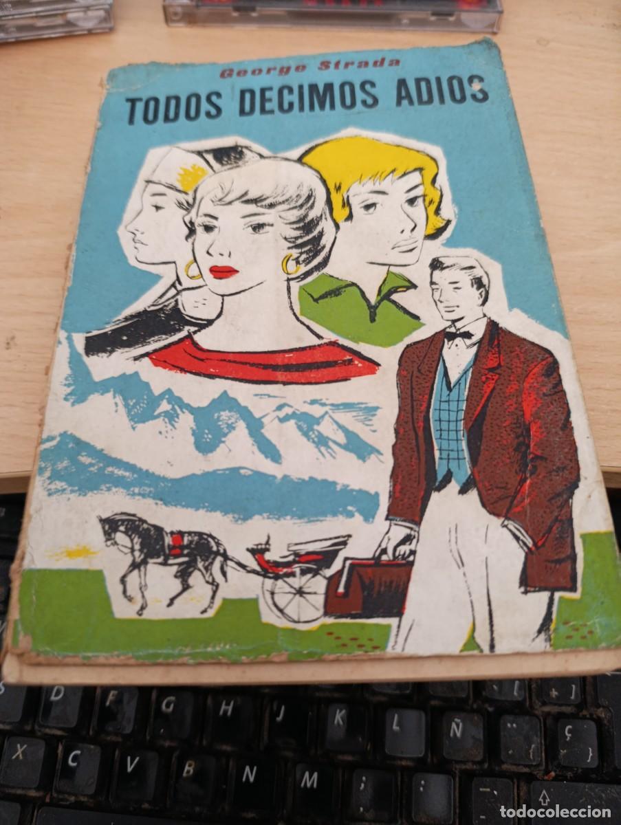 Libros de segunda mano: TODOS DECIMOS ADIOS. GEORGESIRADA. EST33B3