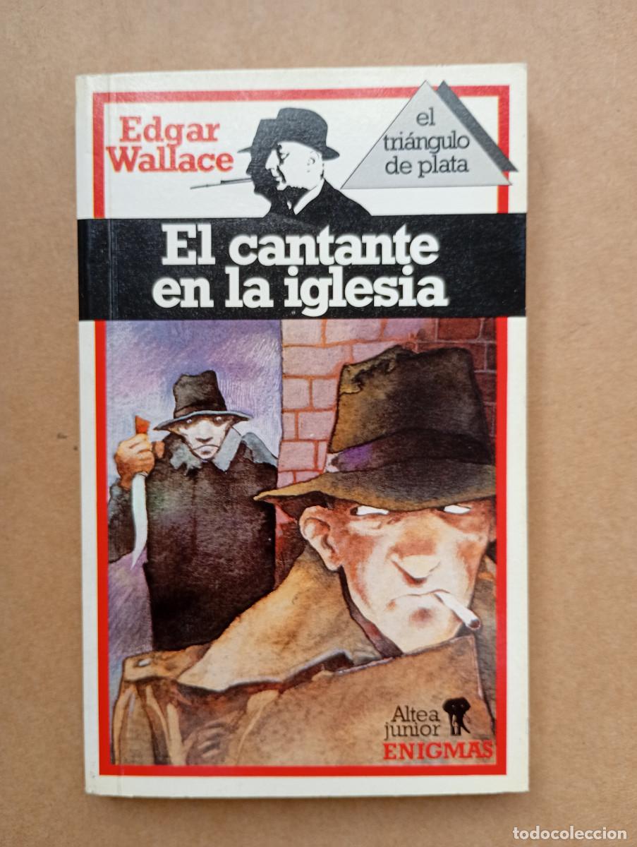 Libros de segunda mano: EL CANTANTE EN LA IGLESIA;EDGAR WALLACE;ALTEA 1984