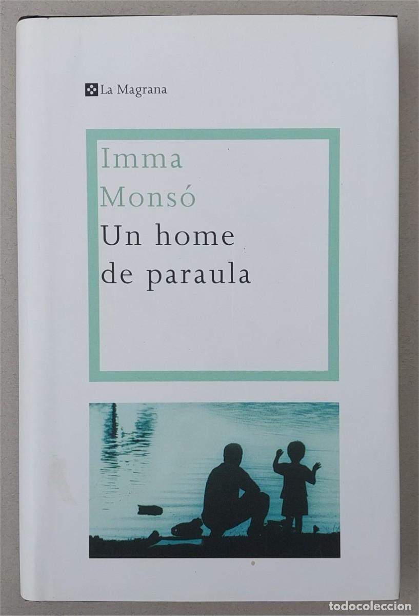 Libros de segunda mano: IMMA MONS&Oacute; - UN HOME DE PARAULA - EDITORIAL LA MAGRANA (2006)