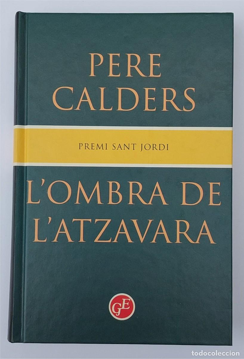 Libros de segunda mano: PERE CALDERS - L'OMBRA DE L'ATZAVARA - EDICIONS GRANS EXITS (1994) - PREMI SANT JORDI