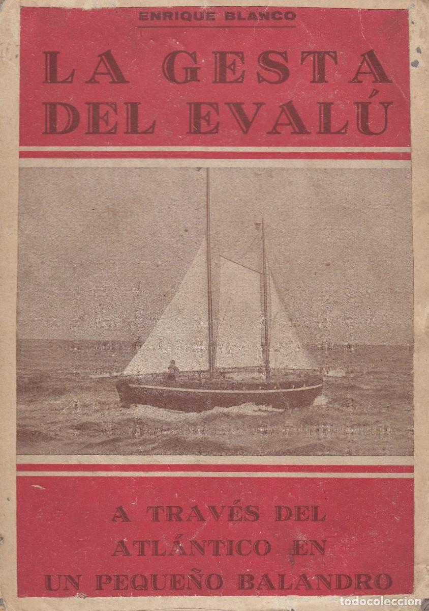 Libros de segunda mano: LA GESTA DEL EVAL&Uacute;, A TRAV&Eacute;S DEL ATL&Aacute;NTICO EN UN PEQUE&Ntilde;O BALANDRO. AEG