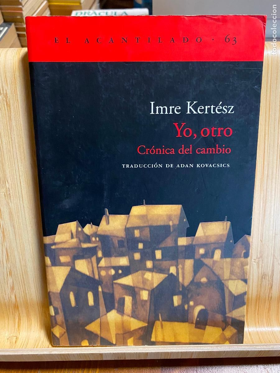 Libros de segunda mano: YO, OTRO. IMRE KERTESZ. EDITORIAL ACANTILADO.