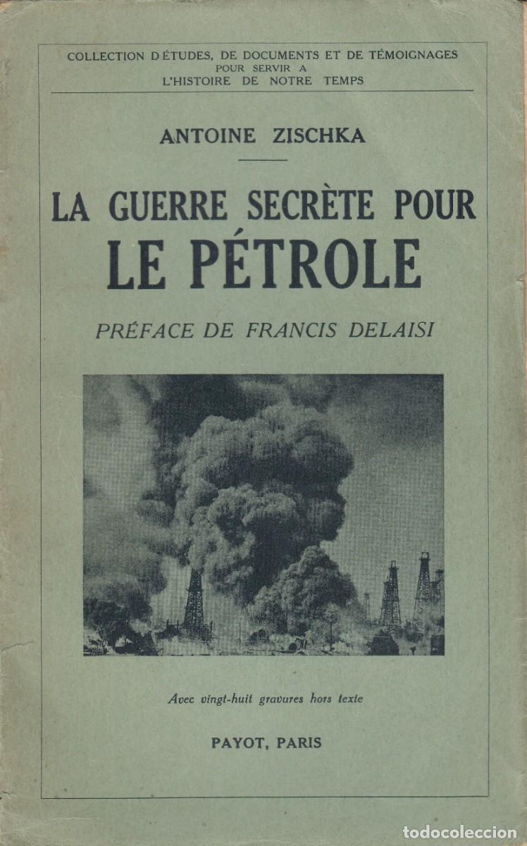 Libros de segunda mano: LA GUERRE SECR&Egrave;TE POUR LE PETROLE. GUERRA POR EL PETROLEO.ZISCHKA. AEG