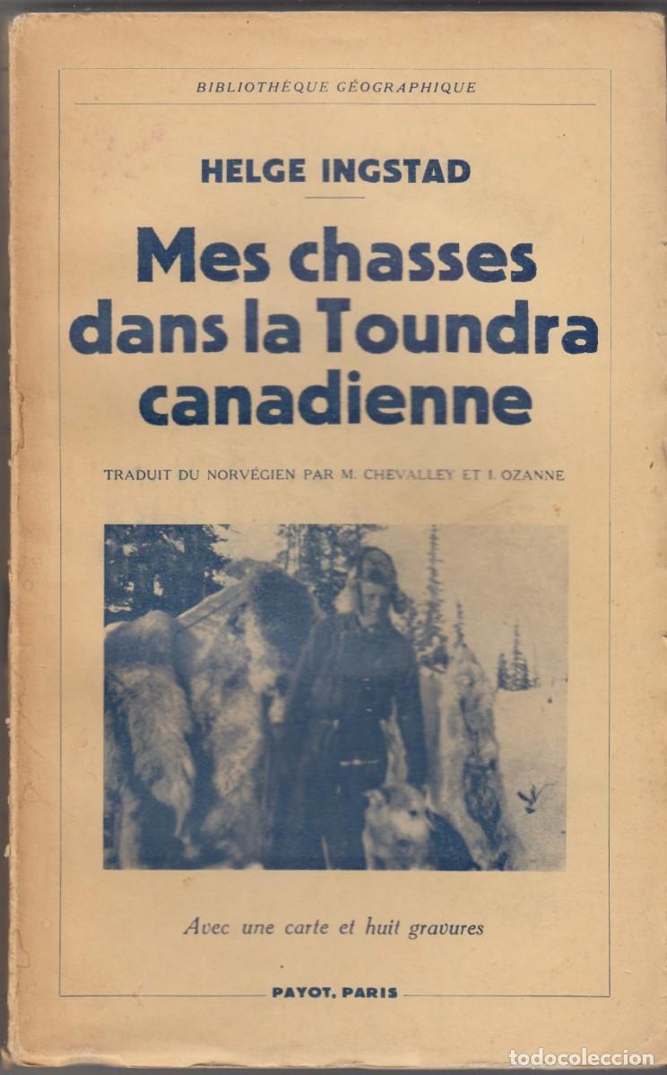 Libros de segunda mano: MES CHASSES DANS LA TOUNDRA CANADIENNE. INGSTAD.AEG