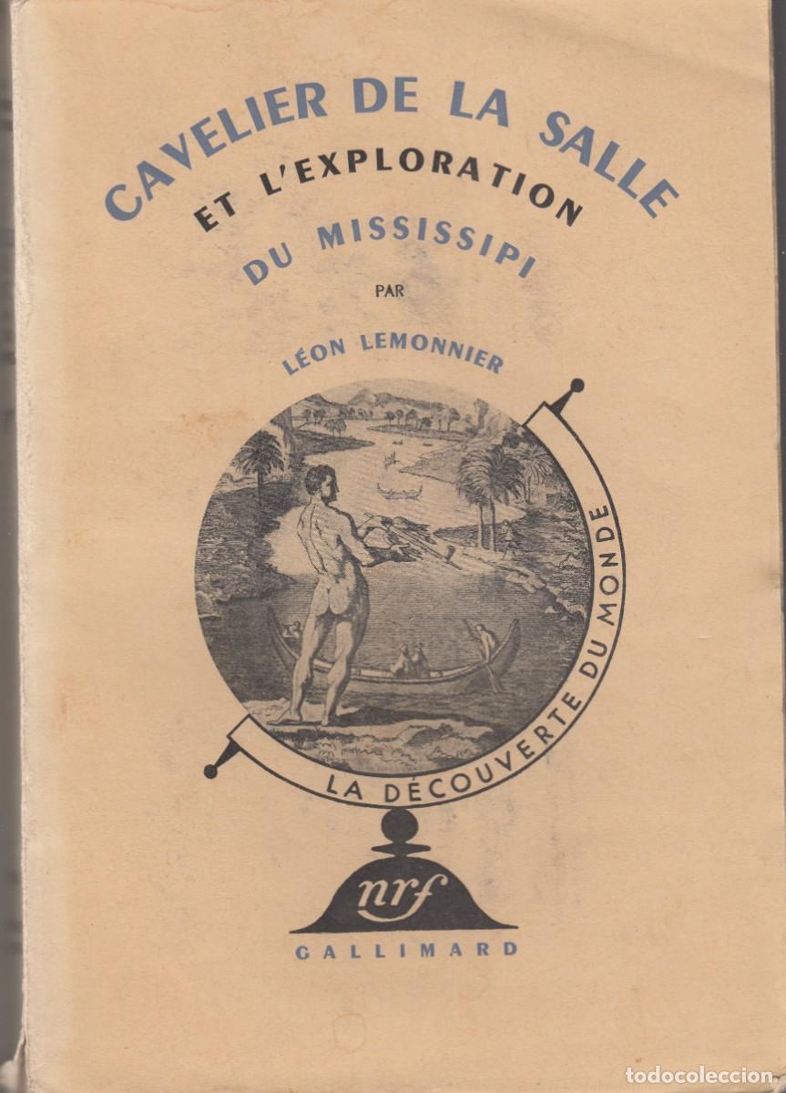 Libros de segunda mano: CAVELIER DE LA SALLE ET L&acute;EXPLORATION DU MISSISSIPI. LEMONNIER. AEG