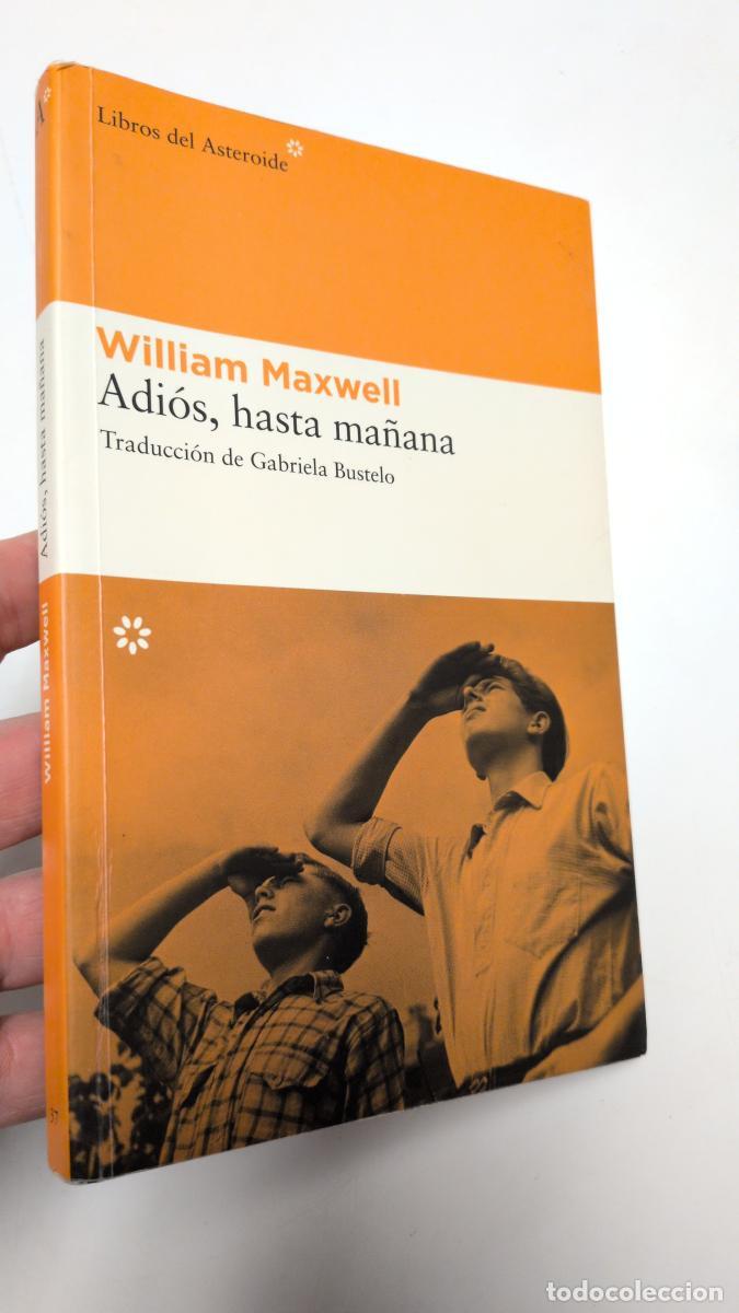 Libros de segunda mano: Adi&oacute;s, hasta ma&ntilde;ana - William Maxwell