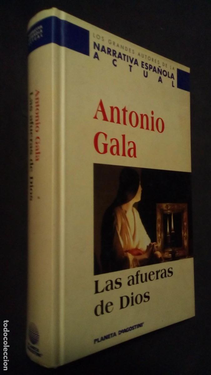 Libros de segunda mano: LAS AFUERAS DE DIOS - ANTONIO GALA - PLANETA DE AGOSTINI - 1999 -TAPA DURA-COMO NUEVO
