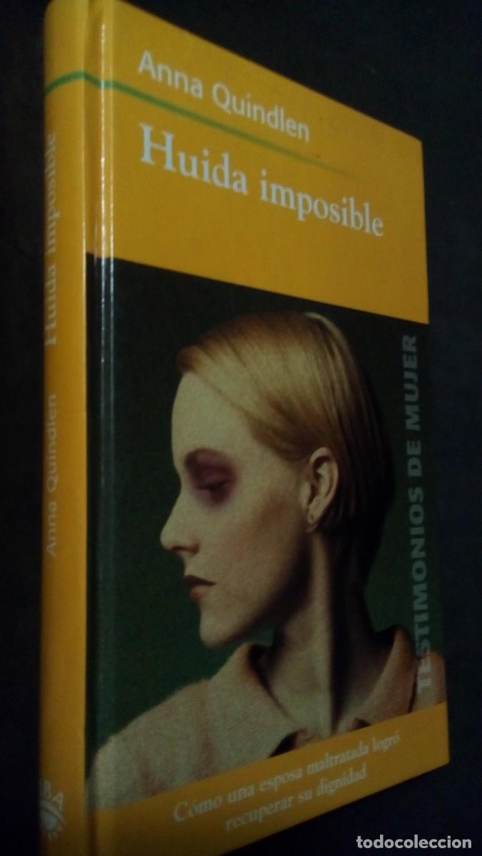 Libros de segunda mano: ANNA QUINDLEN- HUIDA IMPOSIBLE- TESTIMONIO DE MUJER-TAPA DURA-COMO NUEVO