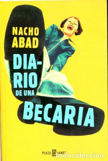Second hand books: Diario de una Becaria - Nacho Abad - Plaza & Jan&eacute;s - &Eacute;xitos, 3088