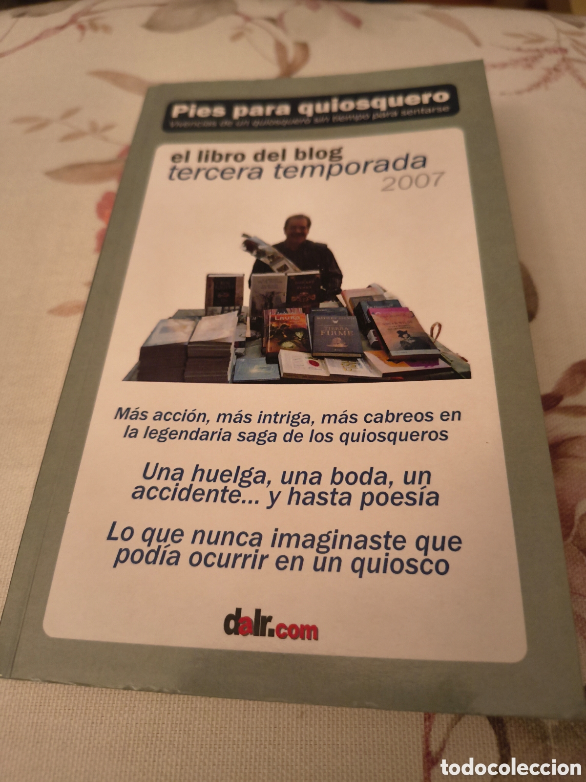 Libros de segunda mano: PIES PARA QUIOSQUERO. EL LIBRO DEL BLOG TERCERA TEMPORADA (DALR.COM)(FIRMA DE LOS AUTORES)