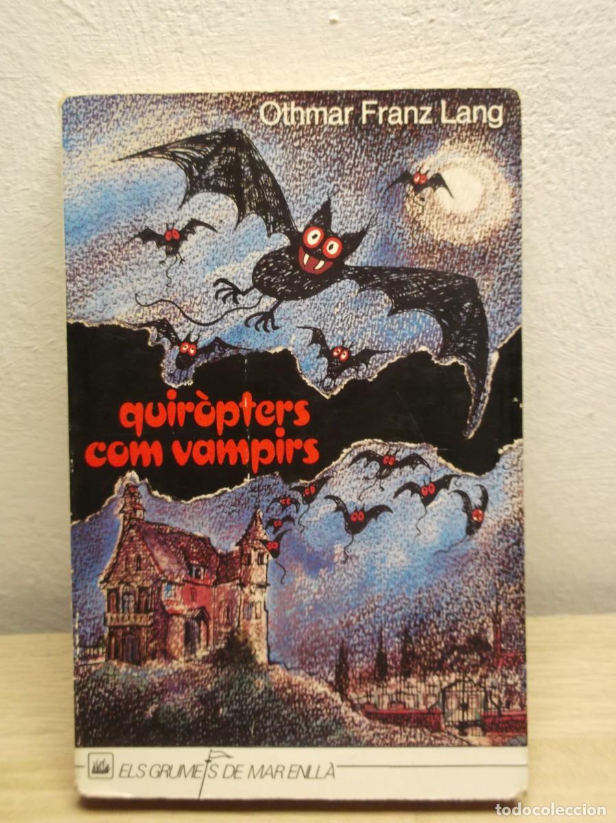 Libros de segunda mano: QUIROPTERS COM VAMPIRS -OTHMAR FRANZ LANG 1987 EDICION EN CATAL&Agrave;