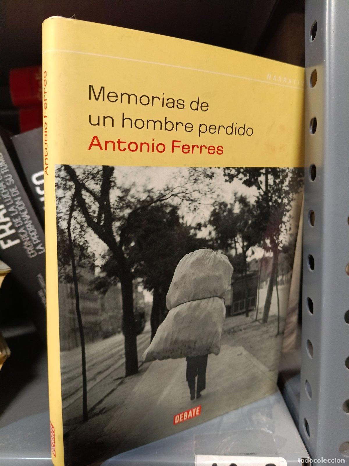 Libros de segunda mano: Memorias de un hombre perdido | Antonio Ferres | Editorial Debate | 2002
