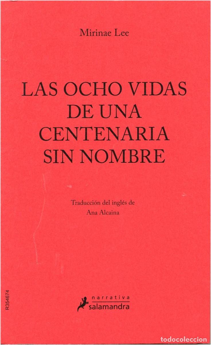 Libros de segunda mano: Mirianae Lee - Las ocho vidas de una centenaria sin nombre - Salamandra Narrativa, 2005 - no venal