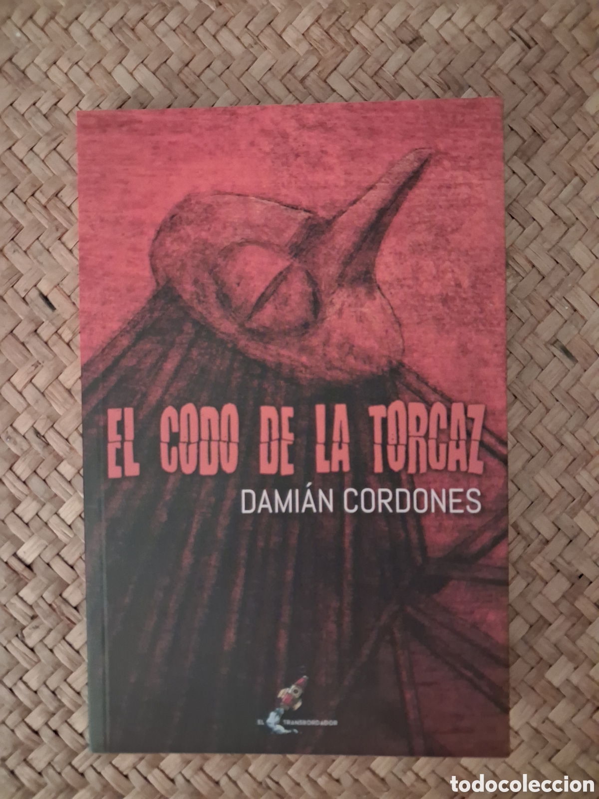 Libros de segunda mano: EL CODO DE LA TORCAZ. DAMI&Aacute;N CORDONES. ED. EL TRANSBORDADOR, 2020.