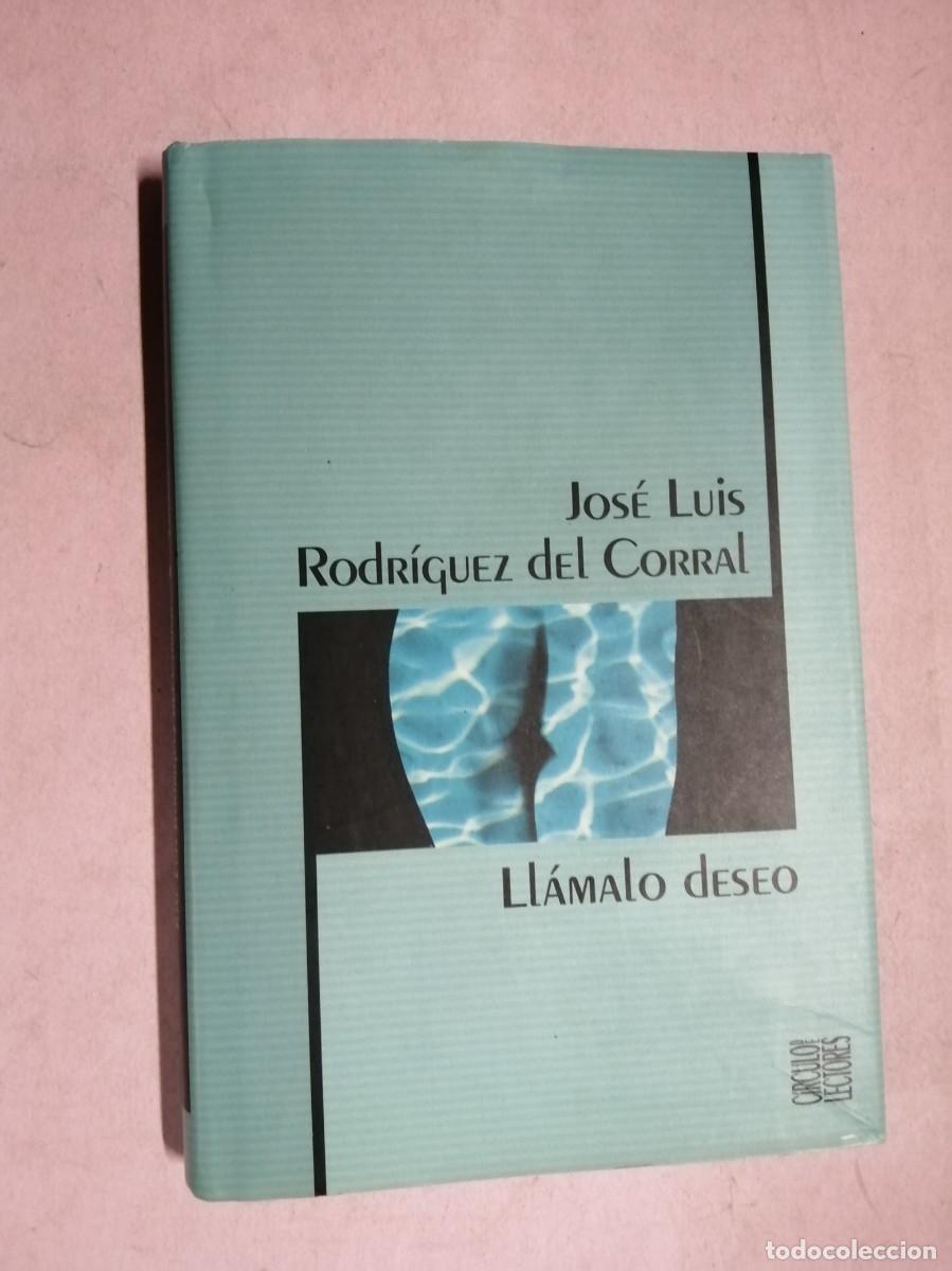Libros de segunda mano: LLAMALO DESEO (JOSE LUIS RODRIGUEZ DEL CORRAL)