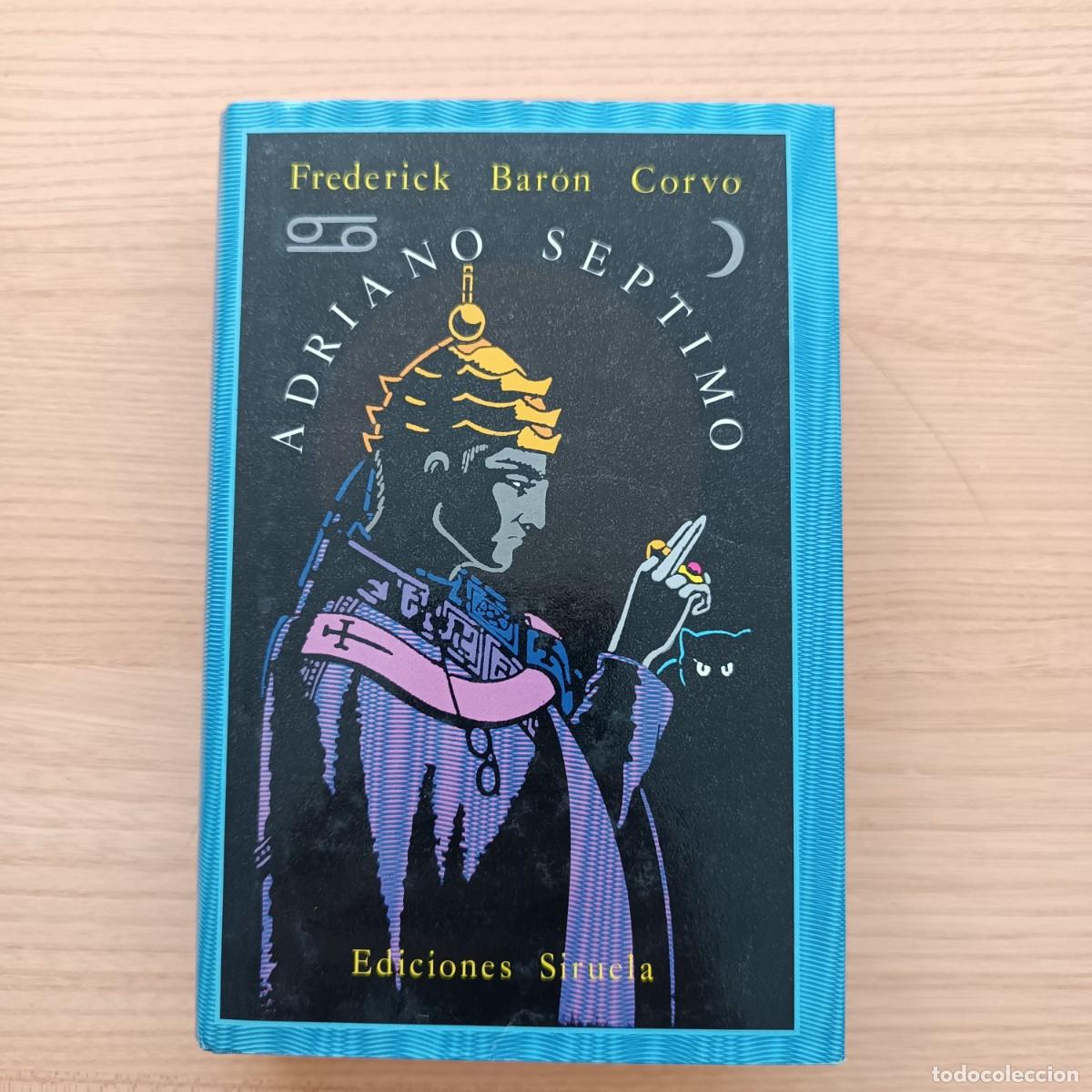 Libros de segunda mano: Adriano S&eacute;ptimo - Frederick Bar&oacute;n Corvo. Siruela Ojo sin P&aacute;rpado