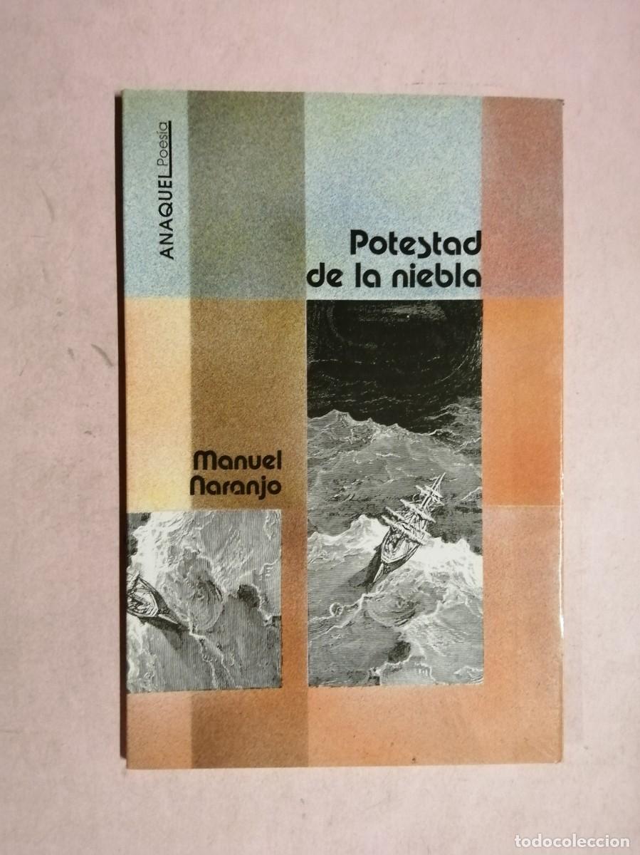 Libros de segunda mano: POTESTAD DE LA NIEBLA (MANUEL NARANJO)