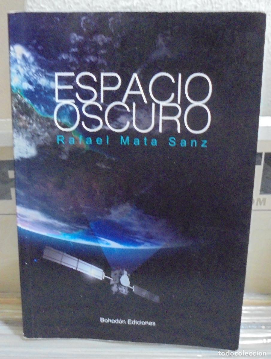 Libros de segunda mano: Espacio oscuro. Rafael Mata Sanz