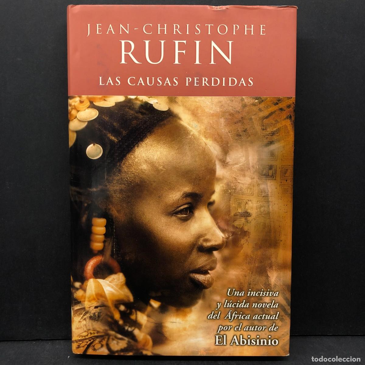 Libros de segunda mano: JEAN-CHRISTOPHE - RUFIN - LAS CAUSAS PERDIDAS - EDICIONES B / 1277
