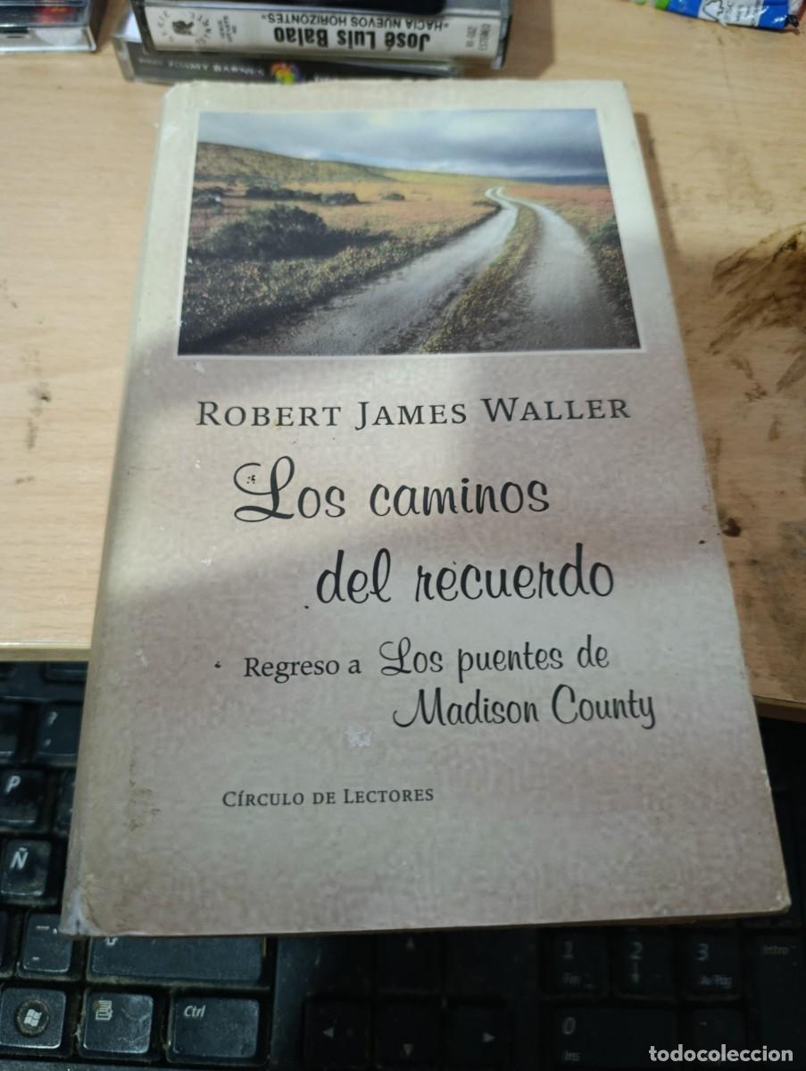 Libros de segunda mano: LOS CAMINOS DEL RECUERDO. ROBERT JAMES WALLER EST33B4