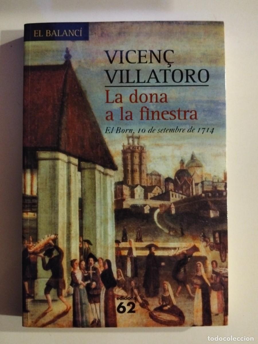 Libros de segunda mano: La dona a la finestra [Vicen&ccedil; Villatoro]