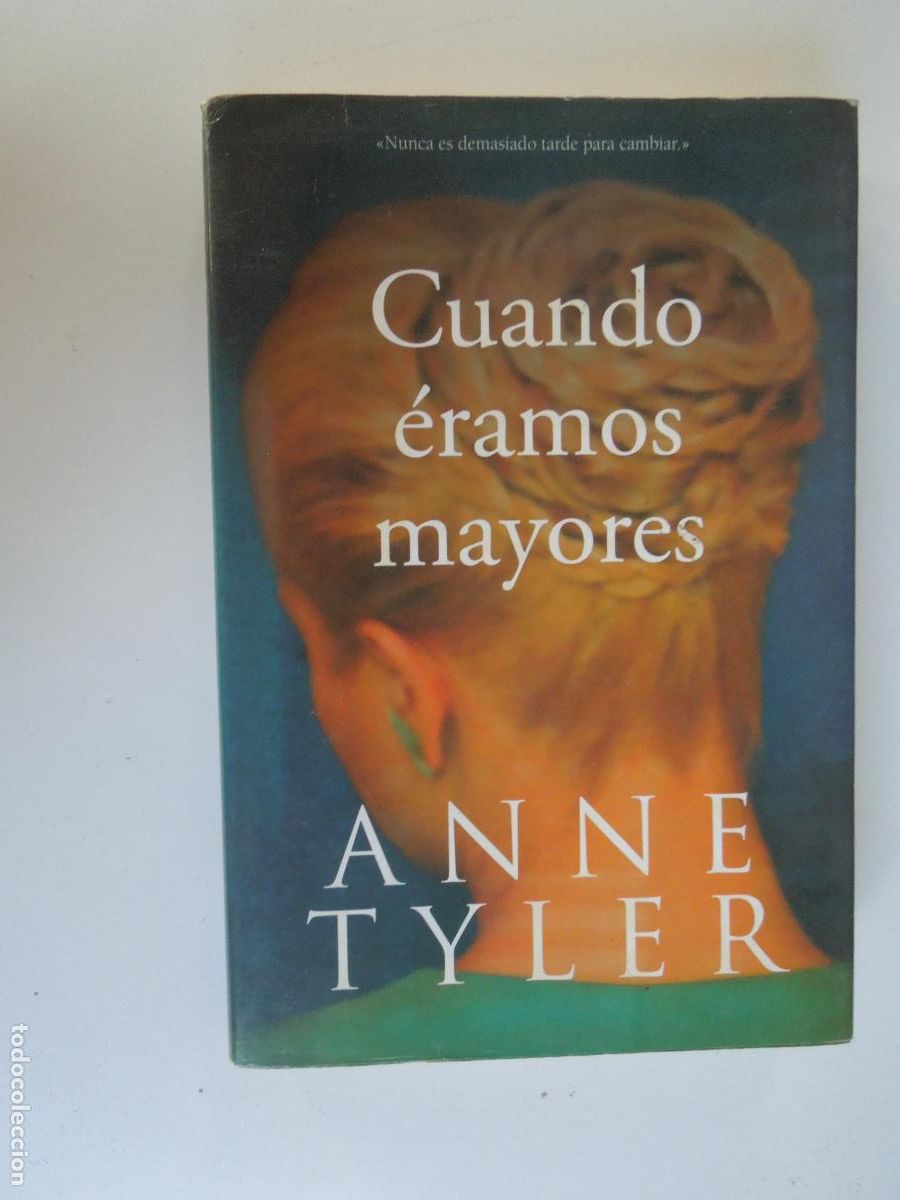 Libros de segunda mano: CUANDO &Eacute;RAMOS MAYORES - ANNE TYLER - ALFAGUARA 2002.