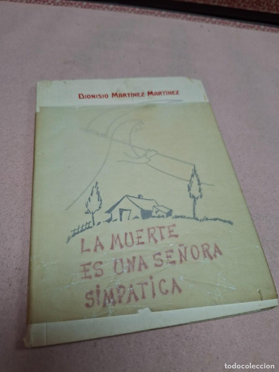 Libros de segunda mano: LIBRO DIONISIO MARTINEZ CARTAGENA MURCIA LA MUERTE ES UNA SE&Ntilde;ORA SIMPATICA