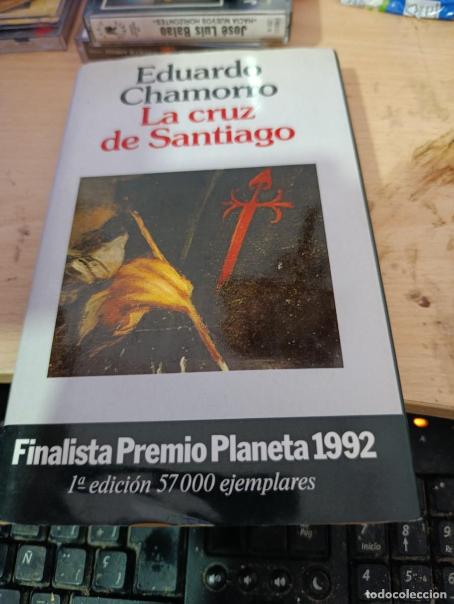 Libros de segunda mano: LA CRUZ DE SANTIAGO EDUARDO CHAMORRO.EST33B4