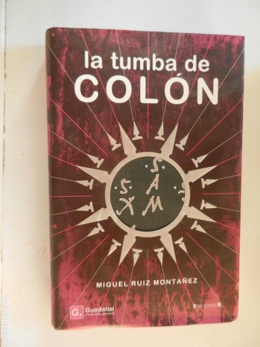 Libros de segunda mano: LA TUMBA DE COL&Oacute;N - MIGUEL RUIZ MONTA&Ntilde;EZ - EDC B -1&ordf; EDC 2006