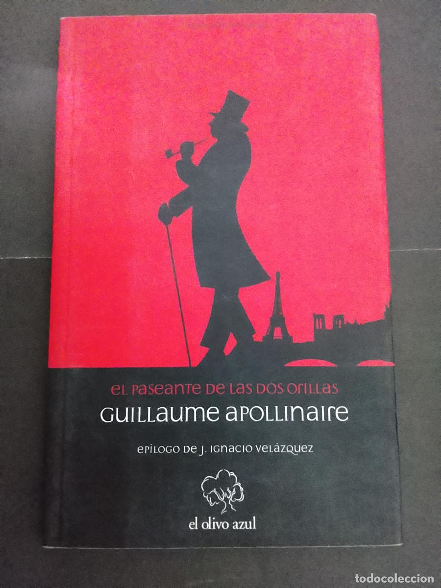 Libros de segunda mano: Guillaume Apollinaire: El paseante de las dos orillas (El Olivo Azul. 2009)