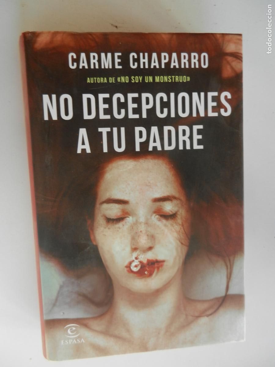 Libros de segunda mano: NO DECEPCIONES A TU PADRE - CARME CHAPARRO - ESPASA - 2021