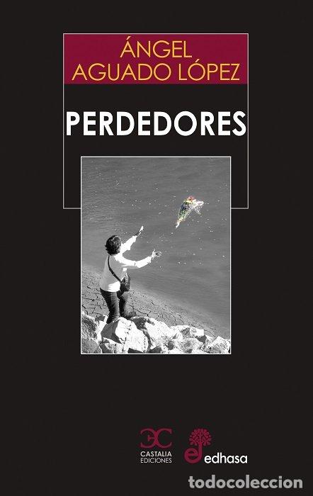 Libros de segunda mano: Perdedores - &Aacute;ngel Aguado - Castalia Ediciones