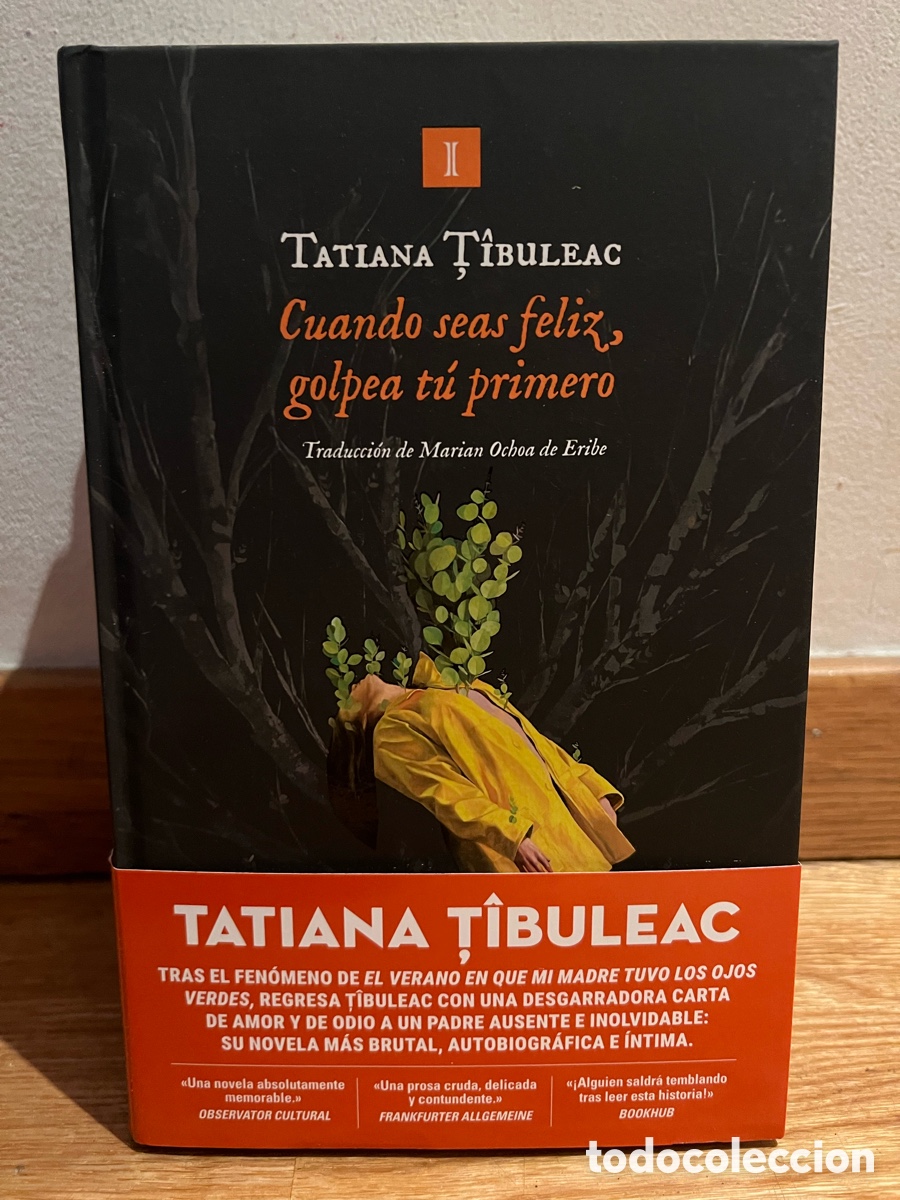 Libros de segunda mano: TATIANA T&Icirc;BULEAC Cuando seas feliz, golpea t&uacute; primero