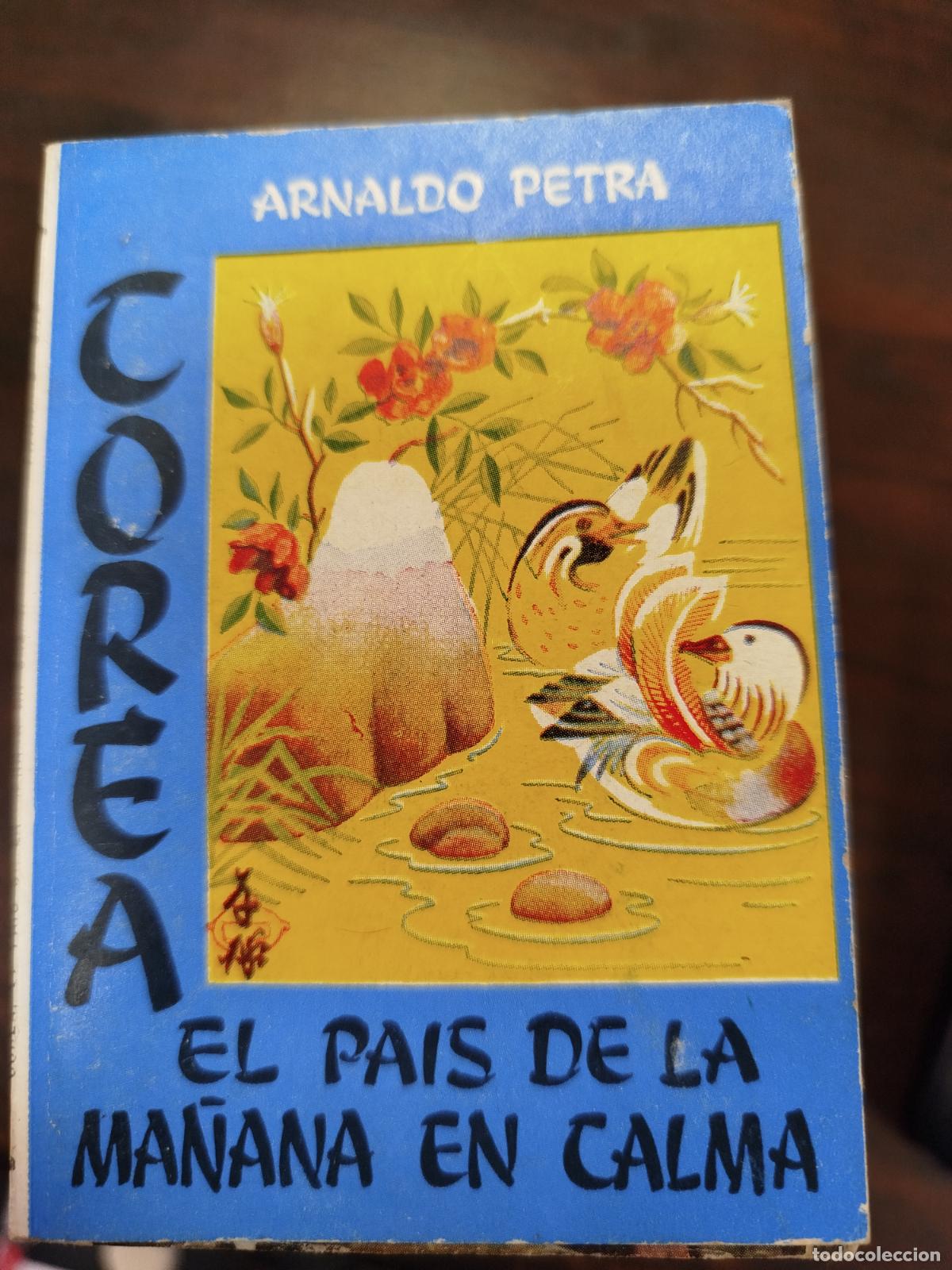 Gebrauchte B&uuml;cher: COREA, EL PA&Iacute;S DE LA MA&Ntilde;ANA EN CALMA - ARNALDO PETRA (Pulga)