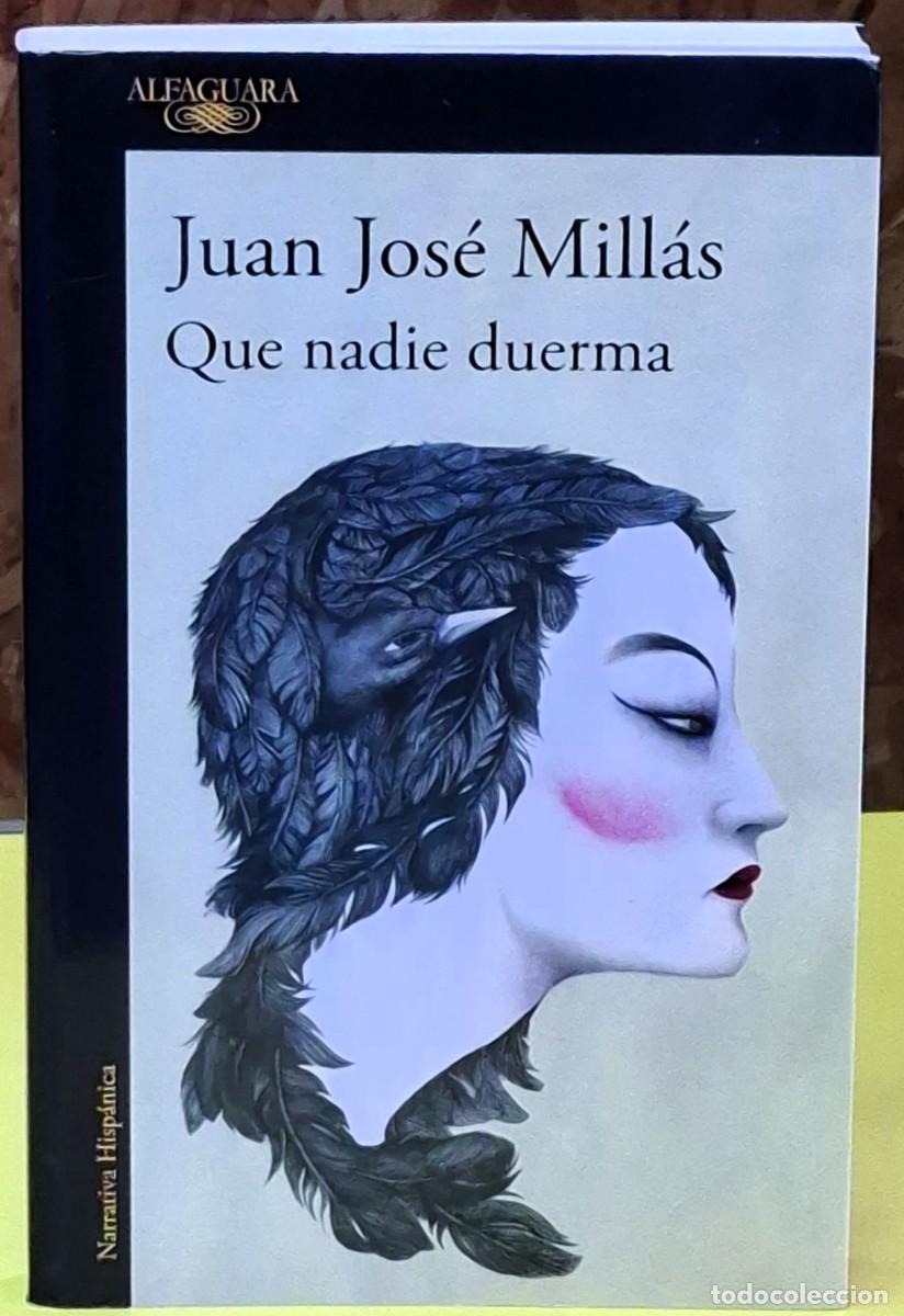 Libros de segunda mano: Que nadie duerma. Juan Jos&eacute; Mill&aacute;s. Editorial Alfaguara. 1&ordf; edici&oacute;n; febrero 2018