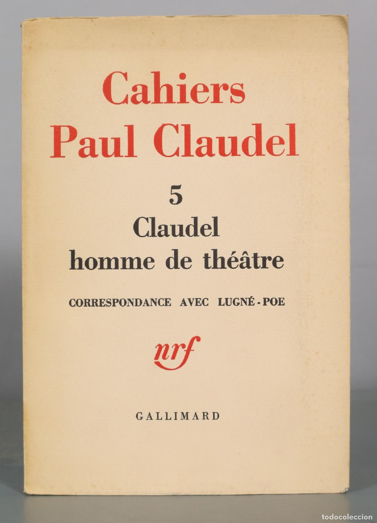 Libros de segunda mano: Cahiers Paul Claudel 5 - Claudel homme de theatre - Correspondance avec Lugne-Poe - Gallimard