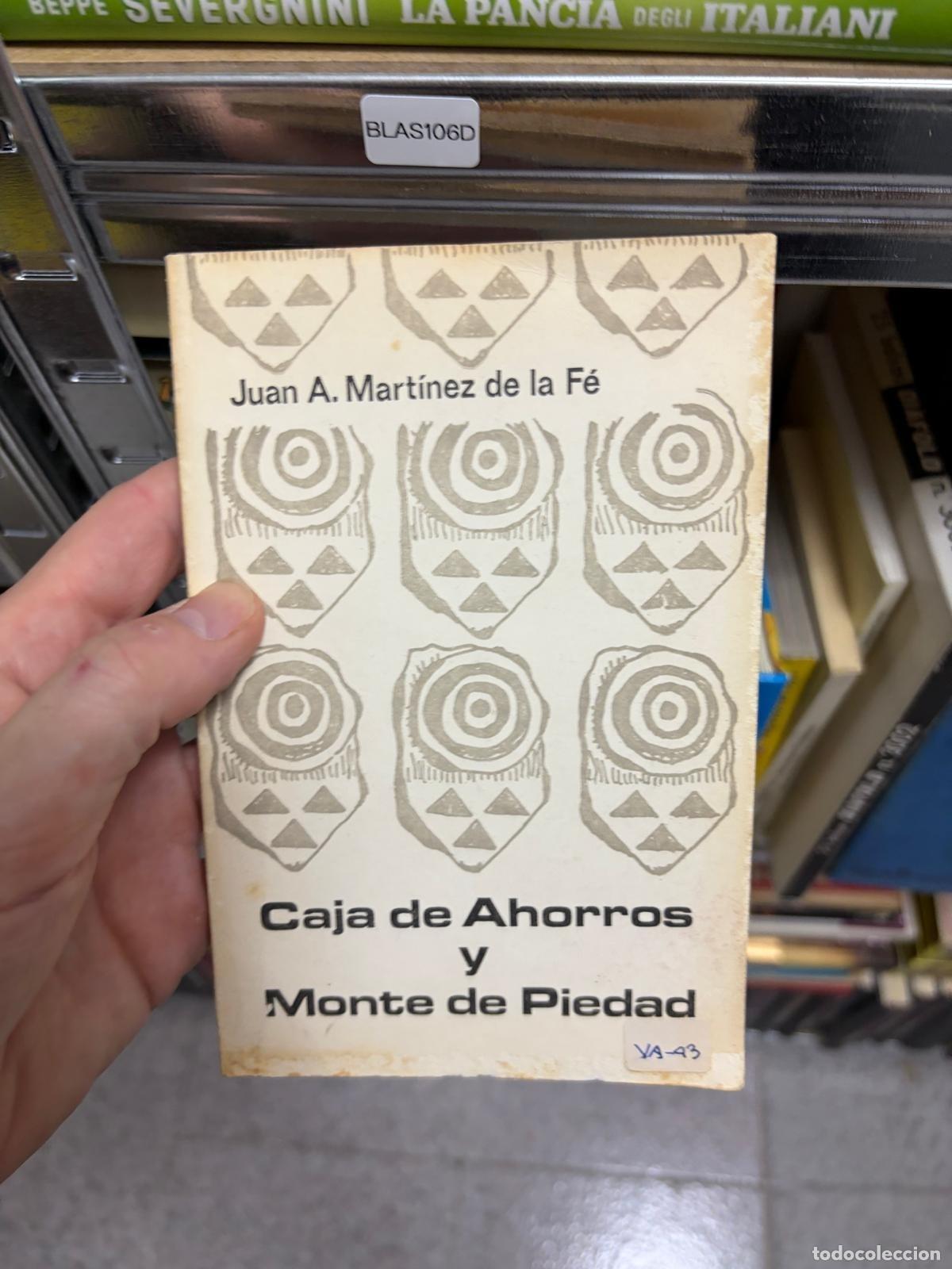 Livres d'occasion: BLAS106D Juan A. Mart&iacute;nez de la F&eacute; Caja de Ahorros y Monte de Piedad