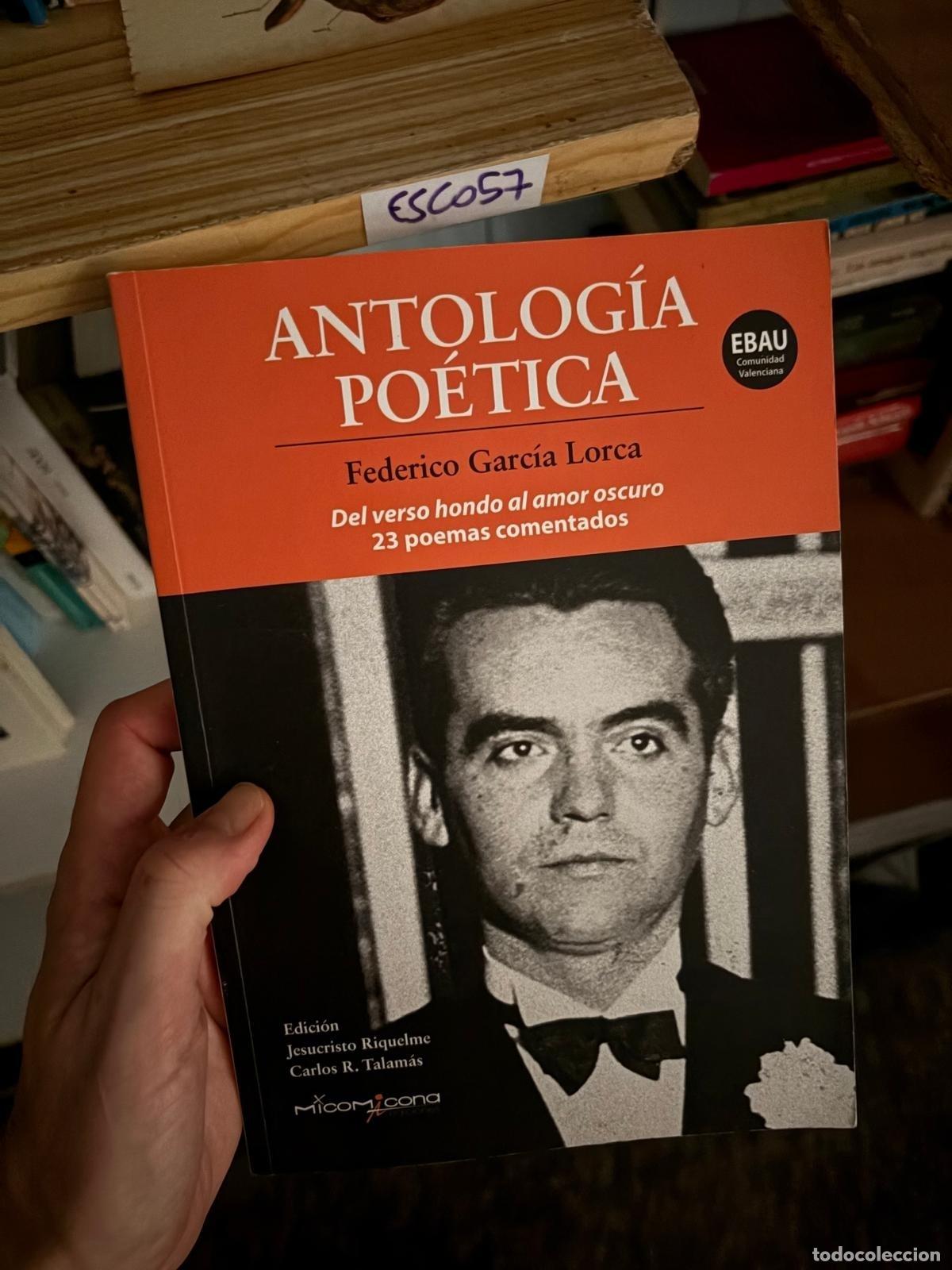Livres d'occasion: ESCO57 Federico Garc&iacute;a Lorca Antolog&iacute;a po&eacute;tica. Del verso hondo al amor