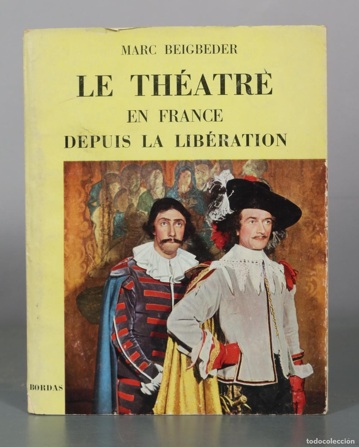 Livres d'occasion: Le Th&eacute;&acirc;tre en France depuis la lib&eacute;ration - Marc Beigbeder - Bordas