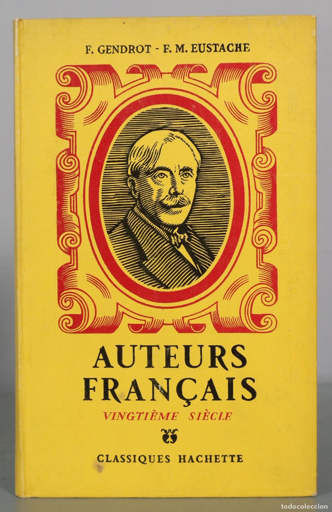 Libri di seconda mano: Auteurs Fran&ccedil;ais - Vingti&egrave;me Si&egrave;cle - F. Gendrot, F. M. Eustache - Hachette