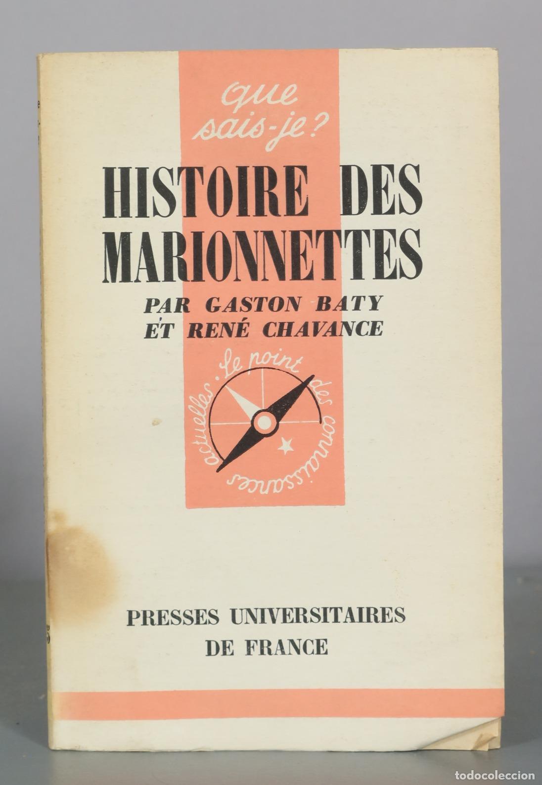 Libri di seconda mano: Histoire des Marionnettes - Gaston Baty, Ren&eacute; Chavance - Presses Universitaires de France