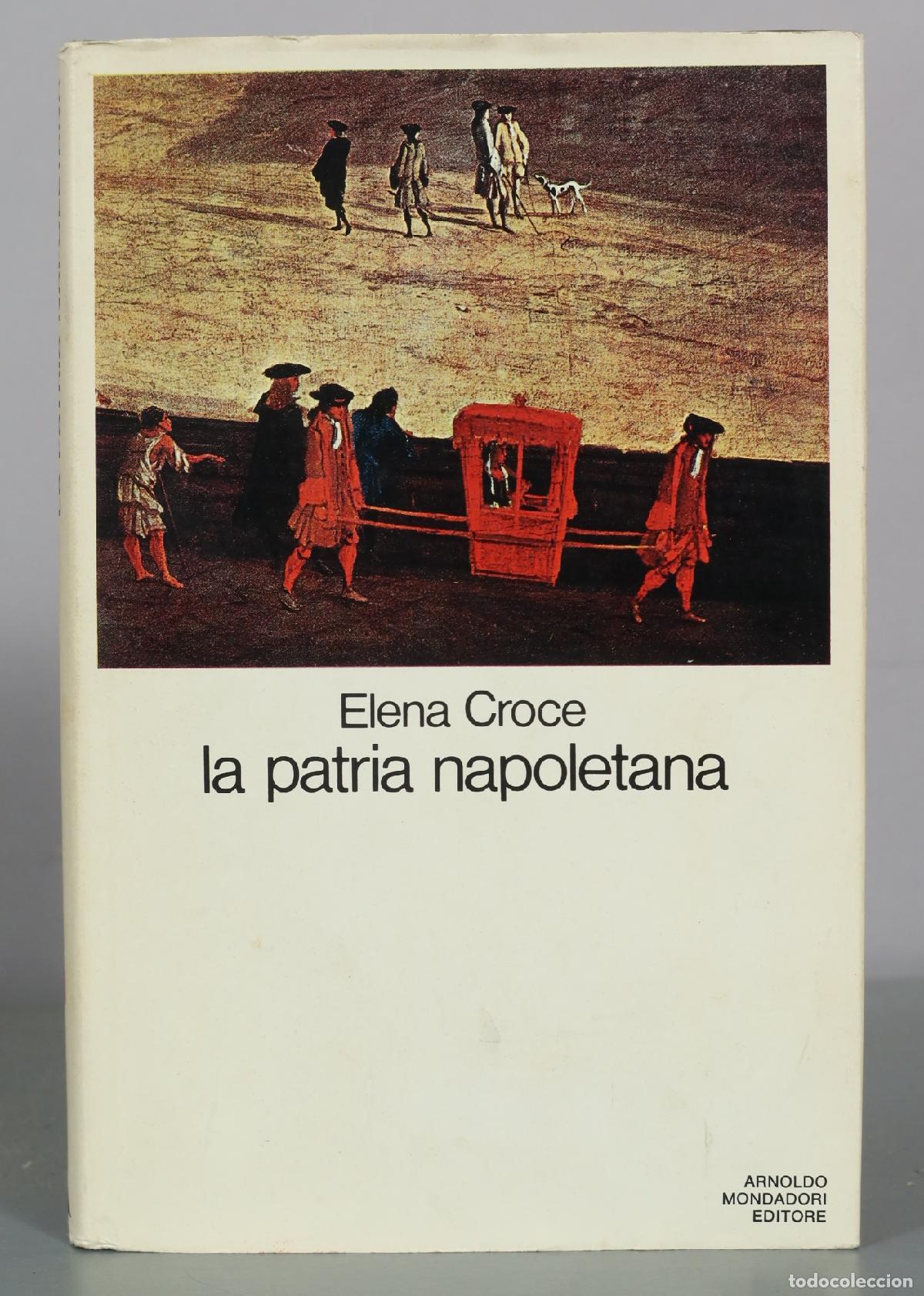 Libri di seconda mano: la patria napoletana - Elena Croce - Arnoldo Mondadori Editore