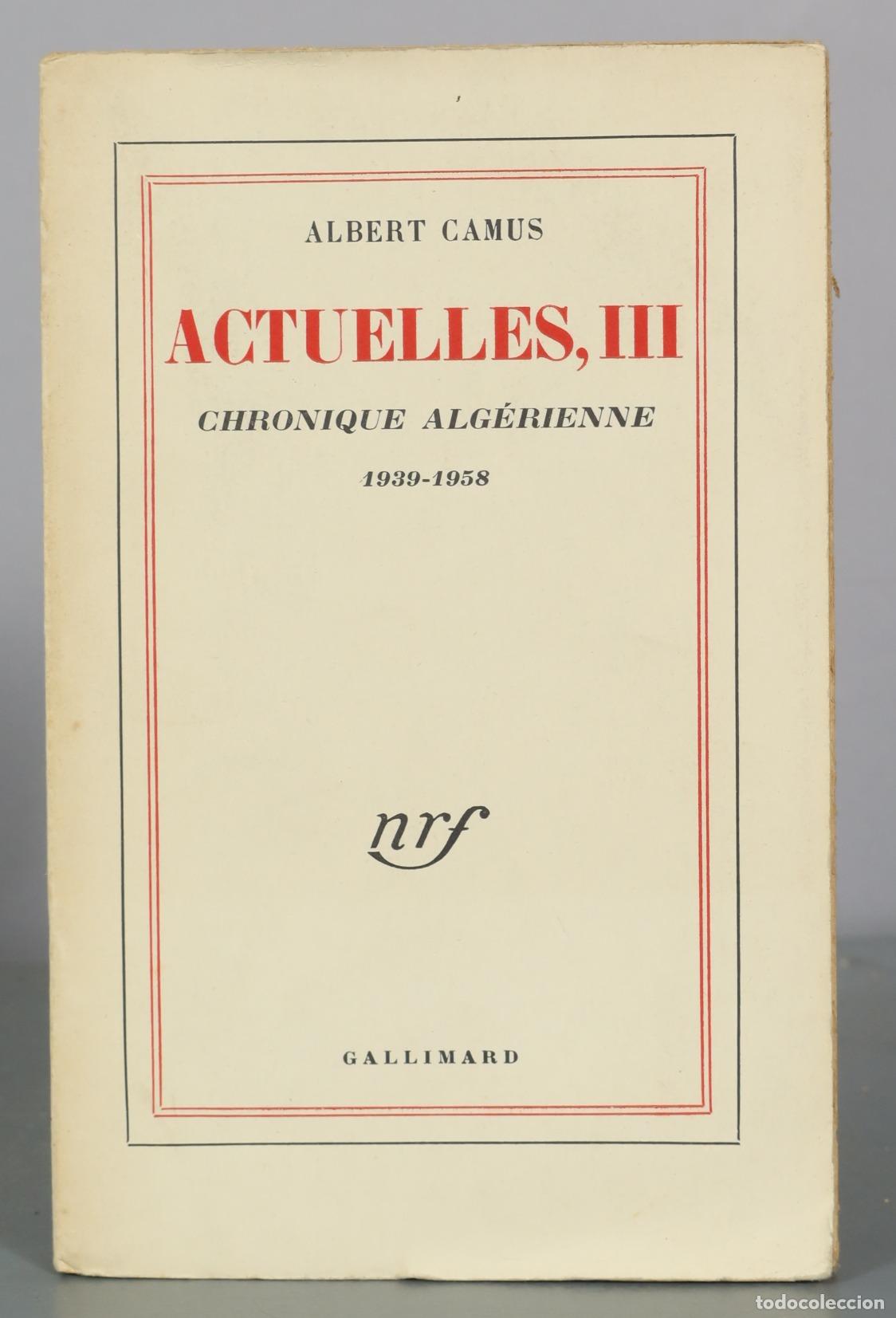 Libros de segunda mano: Actuelles III - Chronique alg&eacute;rienne - Albert Camus - Gallimard