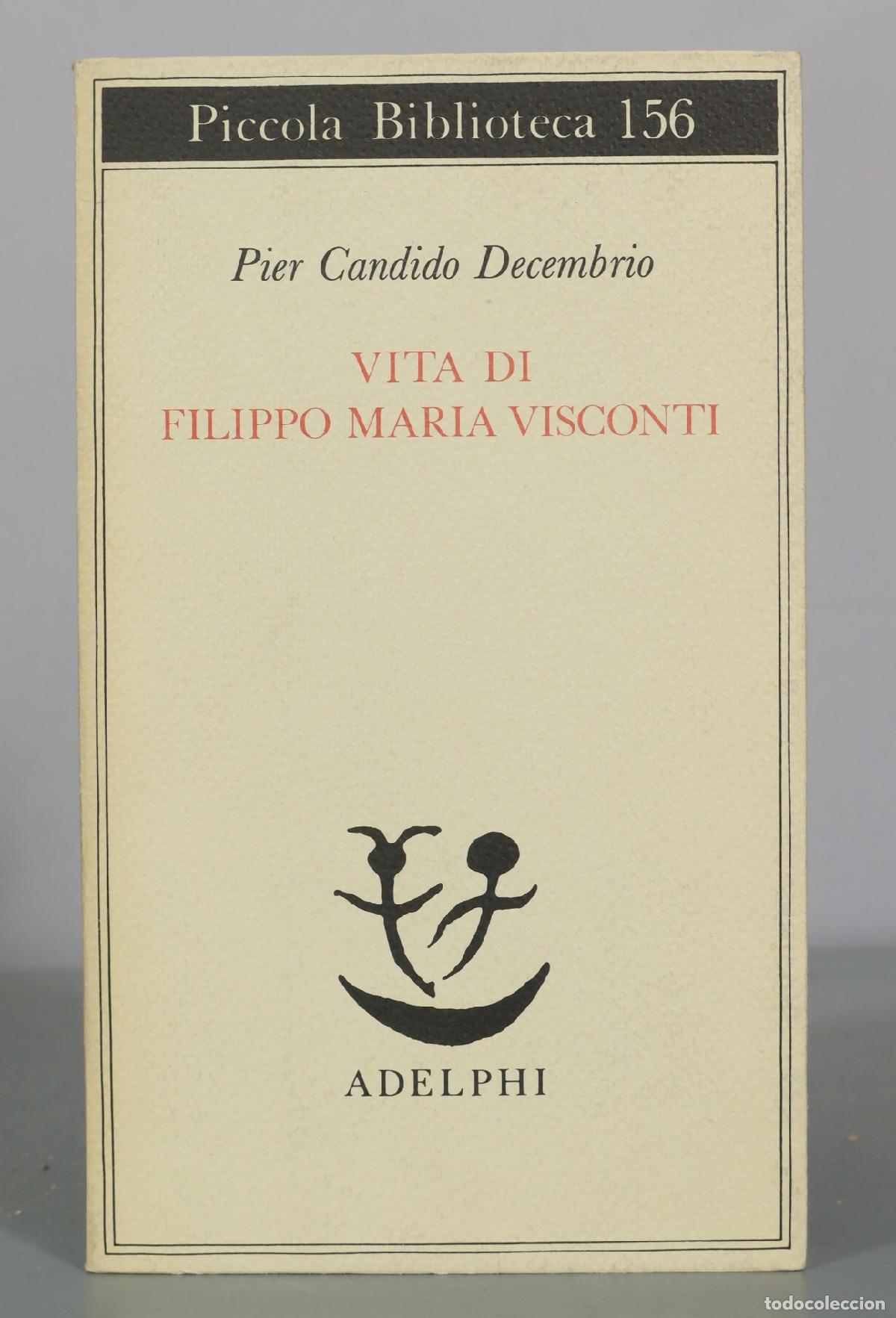 Libri di seconda mano: Vita di Filippo Maria Visconti - Pier Candido Decembrio - Adelphi