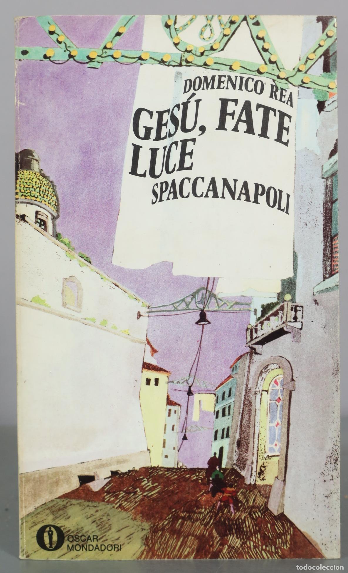 Libri di seconda mano: Ges&uacute;, fate luce - Spaccanapoli - Domenico Rea - Oscar Mondadori