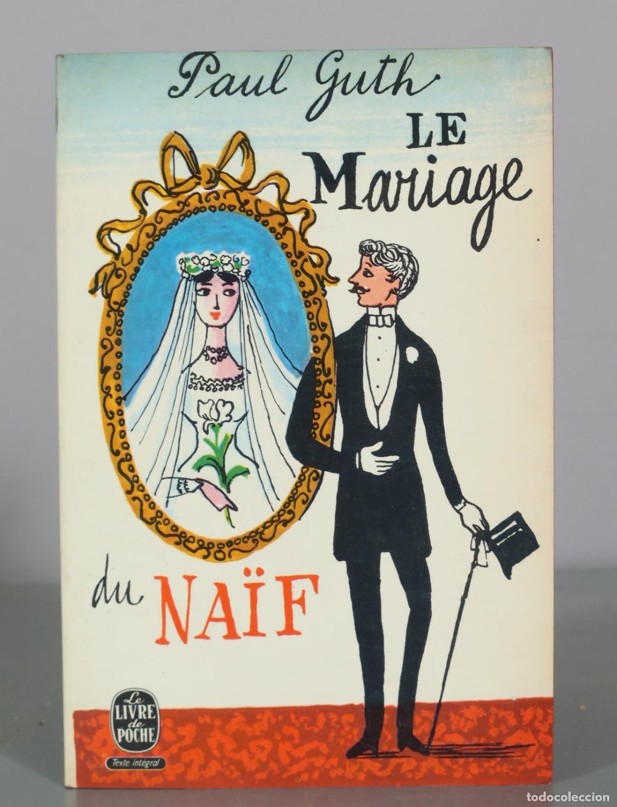 Livros em segunda m&atilde;o: Le Mariage du na&iuml;f - Paul Guth - Le Livre de Poche