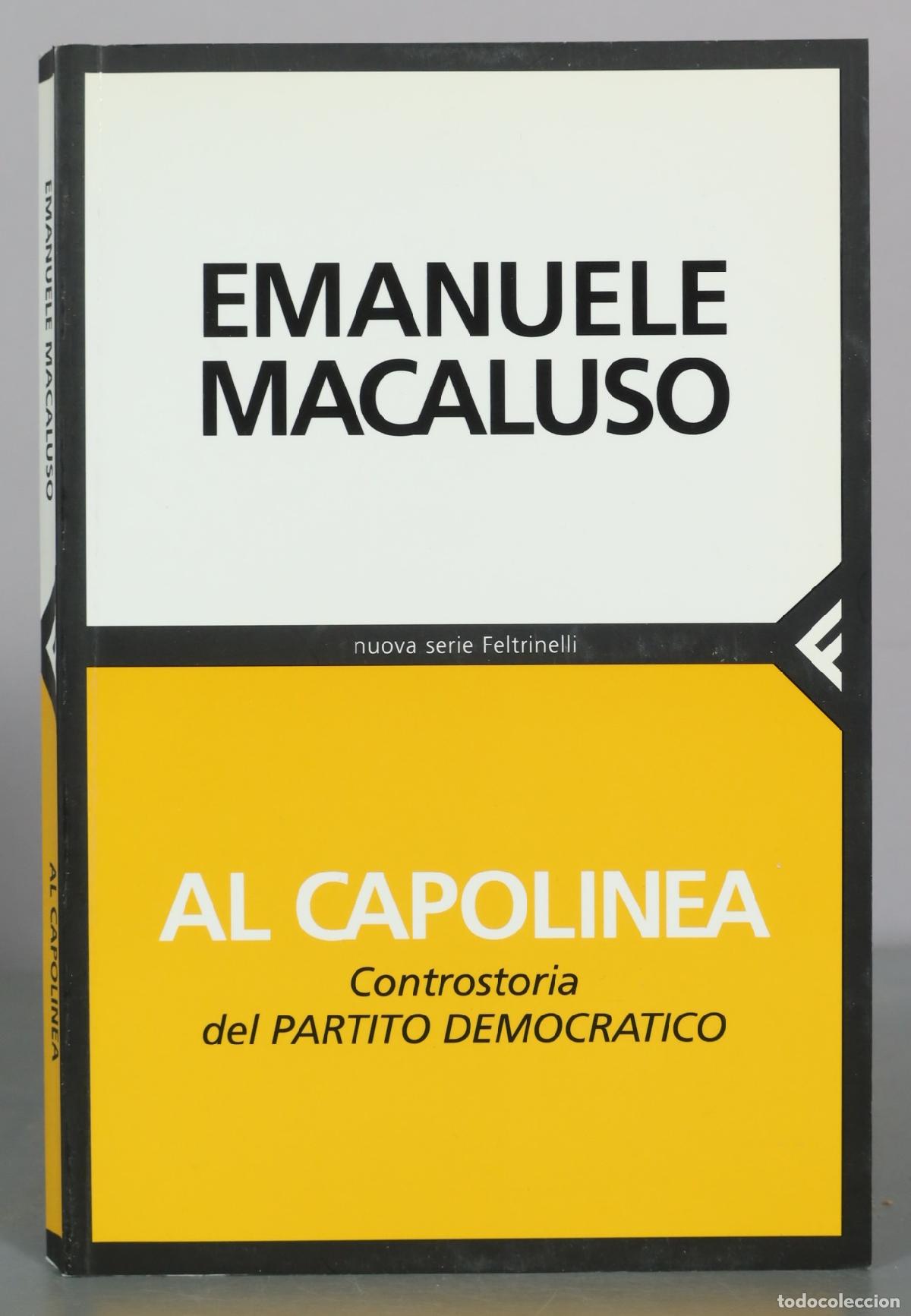 Libros de segunda mano: Al capolinea - Controstoria del Partito Democratico - Emanuele Macaluso - Feltrinelli